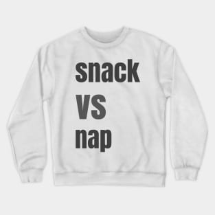 Snack VS Nap Crewneck Sweatshirt